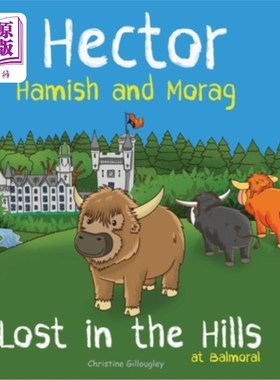 海外直订Hector Hamish and Morag - Lost in the Hills at Balmoral 赫克托·哈米什和莫拉格-迷失在巴尔莫勒尔的山上