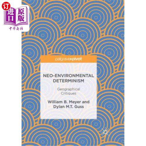 海外直订Neo-Environmental Determinism: Geographical Critiques 新环境决定论:地理学批判