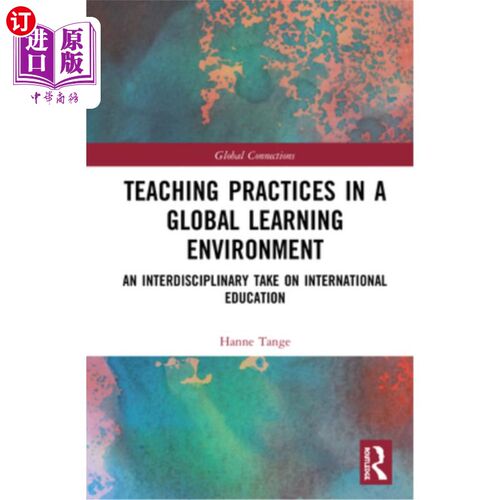 海外直订Teaching Practices in a Global Learning Environment: An Interdisciplinary Take o 全球学习环境中的教学实践: