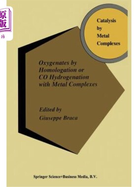 海外直订Oxygenates by Homologation or Co Hydrogenation with Metal Complexes 通过与金属配合物的同系物或共加氢反应生