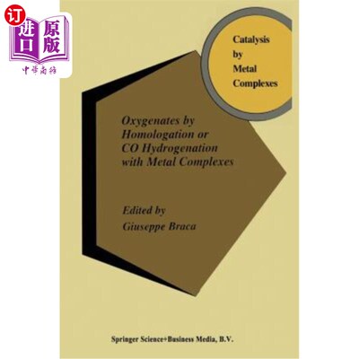 海外直订Oxygenates by Homologation or Co Hydrogenation with Metal Complexes 通过与金属配合物的同系物或共加氢反应生