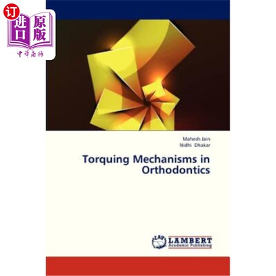 海外直订医药图书Torquing Mechanisms in Orthodontics 正畸学中的扭转机制