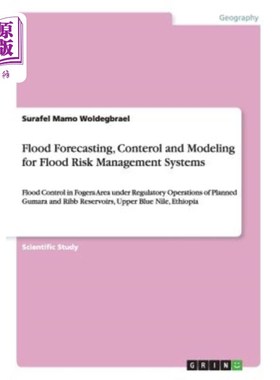 海外直订Flood Forecasting, Conterol and Modeling for Flood Risk Management Systems: Floo 洪水风险管理系统的洪水预测