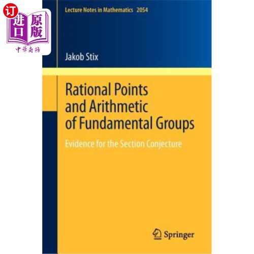 海外直订Rational Points and Arithmetic of Fundamental Groups: Evidence for the Section C 基本群的有理点与算法：截面