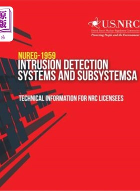 海外直订Intrusion Detection Systems and Subsystems: Technical Information for NRC Licens 入侵检测系统和子系统：NRC