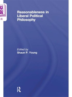 海外直订Reasonableness in Liberal Political Philosophy 自由主义政治哲学中的合理性