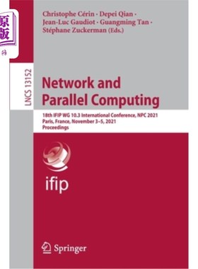 海外直订Network and Parallel Computing: 18th IFIP WG 10.3 International Conference, NPC  与并行计算：第十八IFIP