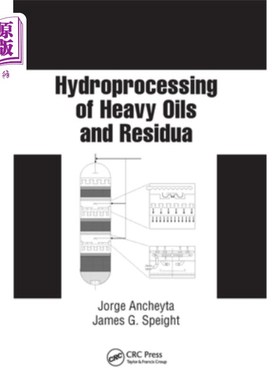 海外直订Hydroprocessing of Heavy Oils and Residua 重油及渣油加氢处理
