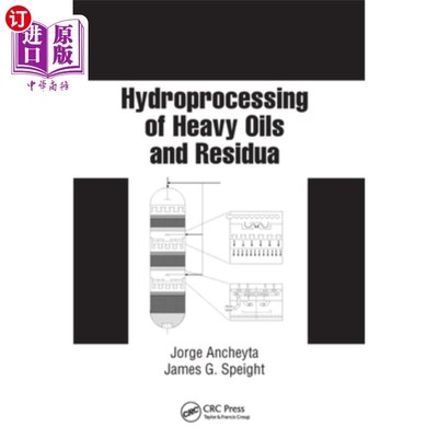 海外直订Hydroprocessing of Heavy Oils and Residua 重油及渣油加氢处理