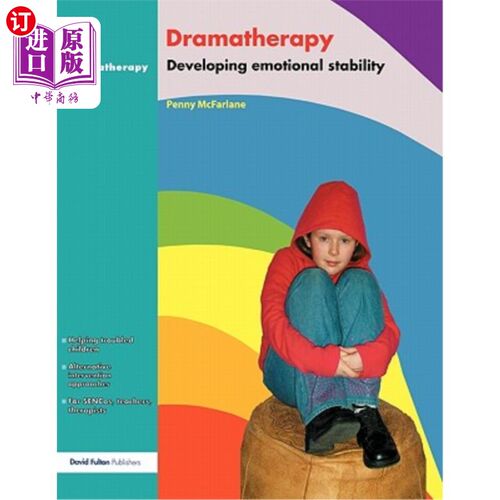 海外直订Dramatherapy: Raising Children's Self-Esteem and Developing Emotional Stability 戏剧疗法：提高儿童自尊和情