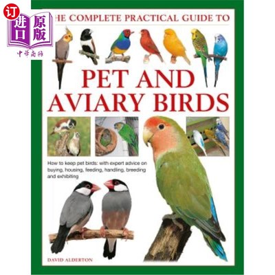 海外直订The Complete Practical Guide to Pet and Aviary Birds: How to Keep Pet Birds: Wit 完整的实用指南，宠物和鸟舍