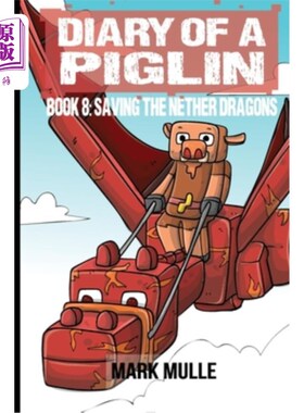 海外直订Diary of a Piglin Book 8: Saving the Nether Dragons 小猪日记第八册：拯救冥龙