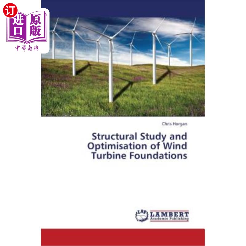 海外直订Structural Study and Optimisation of Wind Turbine Foundations 风力发电机组基础结构研究与优化