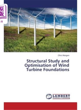 海外直订Structural Study and Optimisation of Wind Turbine Foundations 风力发电机组基础结构研究与优化