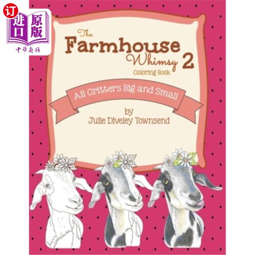 海外直订The Farmhouse Whimsy 2 Coloring Book: All Critters Big and Small 《农舍奇思妙想2》配色手册：所有大小动物