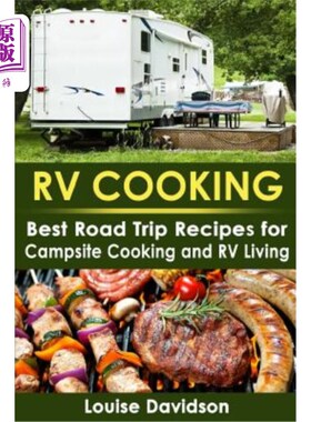 RV Cooking: Best Road Trip Recipes for RV Living and Campsite Cooking 房车烹饪：房车生活和营地烹饪的最佳公【中商原?【中?
