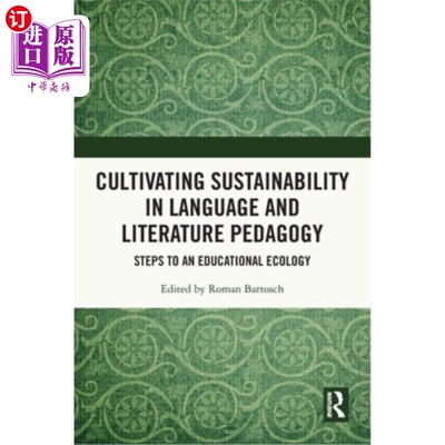 海外直订Cultivating Sustainability in Language and Literature Pedagogy: Steps to an Educ 培养语言文学教育的可持续性