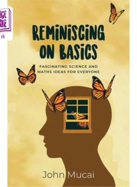 海外直订Reminiscing on Basics: Fascinating Science and Maths Ideas for Everyone