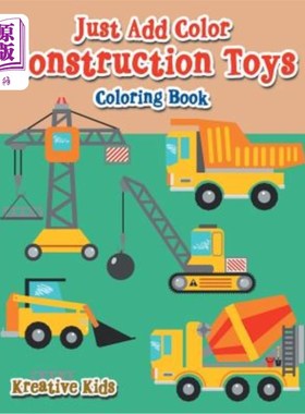 海外直订Just Add Color: Construction Toys Coloring Book 只需添加颜色：建筑玩具配色手册