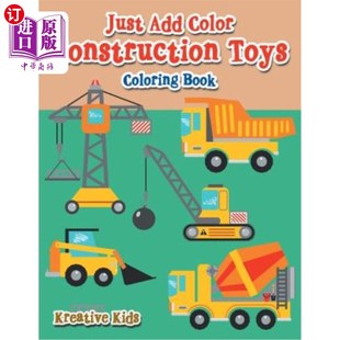 海外直订Just Add Color: Construction Toys Coloring Book 只需添加颜色：建筑玩具配色手册