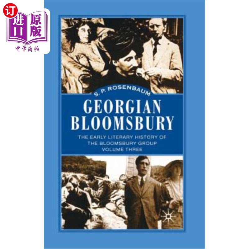 海外直订Georgian Bloomsbury: Volume 3: The Early Literary History of the Bloomsbury Grou 格鲁吉亚布卢姆斯伯里：第3