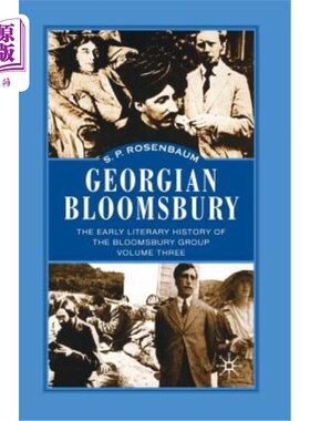 海外直订Georgian Bloomsbury: Volume 3: The Early Literary History of the Bloomsbury Grou 格鲁吉亚布卢姆斯伯里：第3
