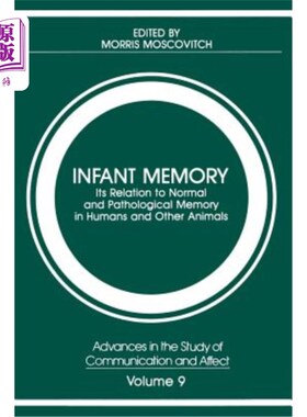 海外直订医药图书Infant Memory: Its Relation to Normal and Pathological Memory in Humans and Othe 婴儿记忆:与人类及