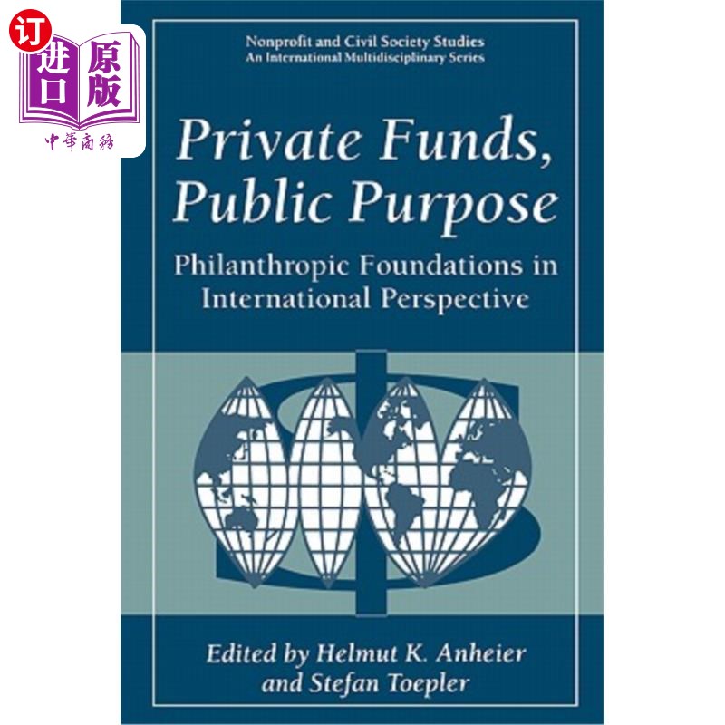 海外直订Private Funds, Public Purpose: Philanthropic Foundations in International Perspe 私人基金，公共目的：国际视野中