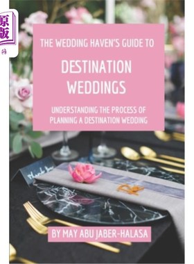 海外直订The Wedding Haven's Guide to Destination Weddings: Understanding the Process of  婚礼是目的地婚礼的指南：理