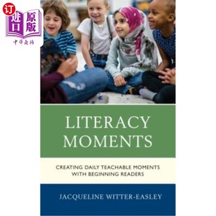 Daily Teachable with 海外直订Literacy Readers Creating Beginning 识字时刻：与初读者一起创造日常可教时刻 Moments