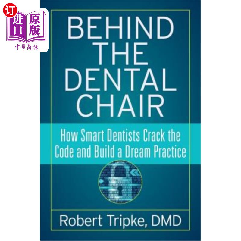 海外直订医药图书Behind the Dental Chair: How Smart Dentists Crack the Code and Build a Dream Pra 牙科手术椅背后：聪