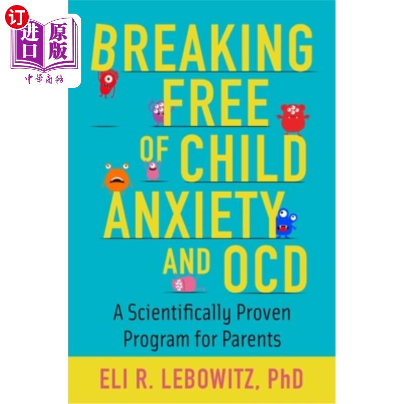 海外直订医药图书Breaking Free of Child Anxiety and OCD: A Scientifically Proven Program for Pare 打破儿童焦虑和强迫