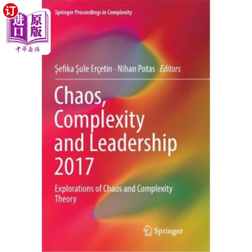 海外直订Chaos, Complexity and Leadership 2017: Explorations of Chaos and Complexity Theo 混沌、复杂性与领导力2017：