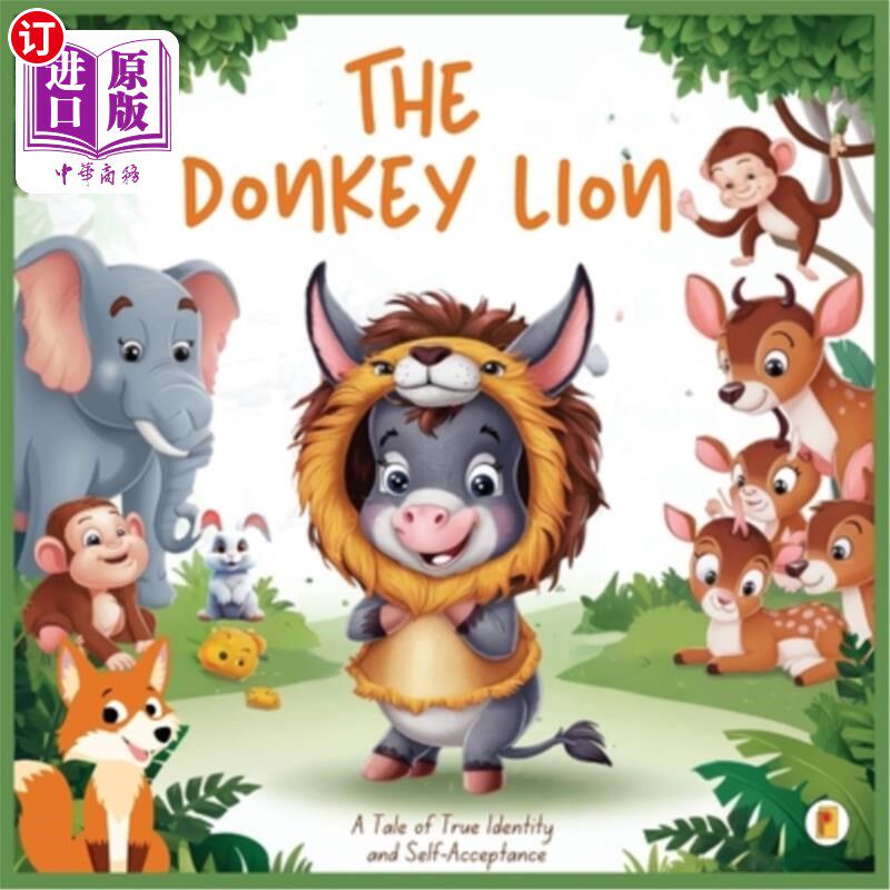 海外直订The Donkey Lion: A Tale of True Identity and Self-Acceptance 驴狮子：一个关于真实身份和自我接纳的故事