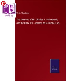 Charles 海外直订The and Jeames Mr. Diary the 查尔斯·j·耶洛普什回忆录 Pluc Yellowplush Memoirs
