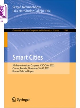 海外直订Smart Cities: 5th Ibero-American Congress, Icsc-Cities 2022, Cuenca, Ecuador, No 智慧城市:第五届伊比利亚-美