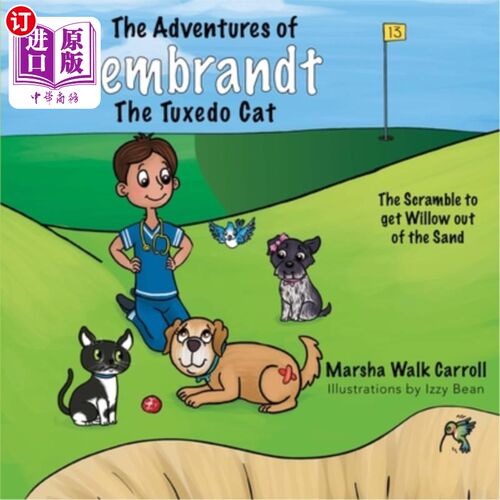 海外直订The Adventures of Rembrandt the Tuxedo Cat: The Scramble to Get Willow Out of th 《燕尾服猫伦勃朗的冒险:把