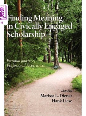海外直订Finding Meaning in Civically Engaged Scholarship: Personal Journeys, Professiona 在公民参与奖学金中寻找意义