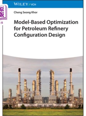 海外直订Model-Based Optimization for Petroleum Refinery Configuration Design 基于模型的炼油厂配置优化设计