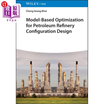 海外直订Model-Based Optimization for Petroleum Refinery Configuration Design 基于模型的炼油厂配置优化设计