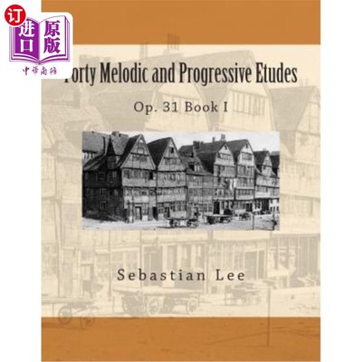 海外直订Forty Melodic and Progressive Etudes: Op. 31 Book I 《旋律进行曲四十首练习曲》卷1Op. 31