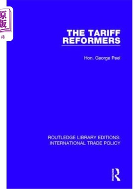 海外直订The Tariff Reformers 关税改革者