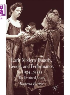 海外直订Early Modern Tragedy, Gender and Performance, 1984-2000: The Destined Livery 早期现代悲剧，性别与表演，1984