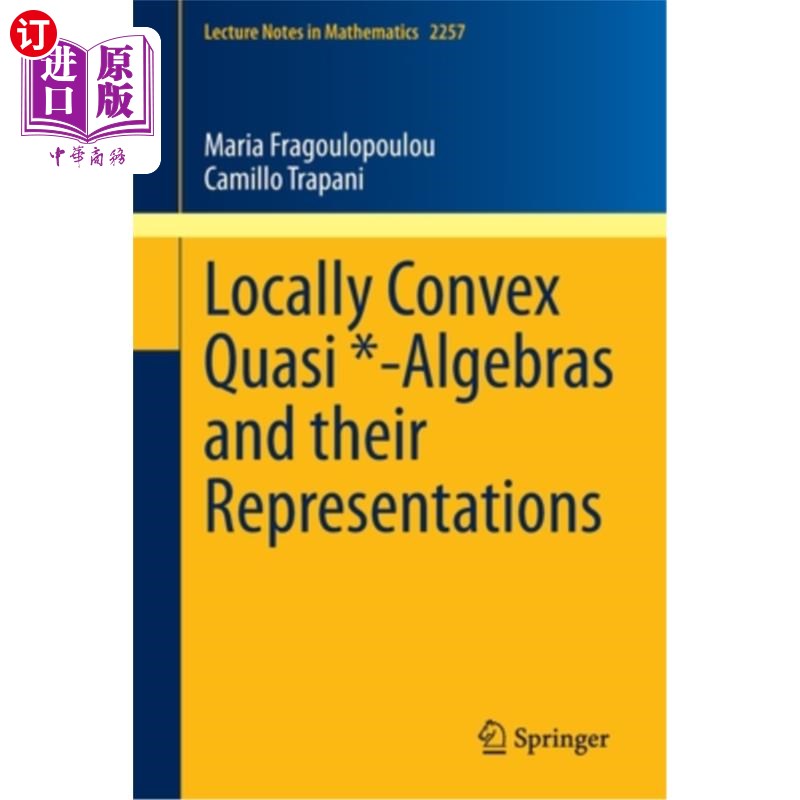 海外直订Locally Convex Quasi *-Algebras and Their Representations 局部凸拟*-代数及其表示