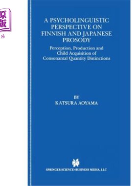 海外直订A Psycholinguistic Perspective on Finnish and Japanese Prosody: Perception, Prod 芬兰和日本韵律的心理语言学