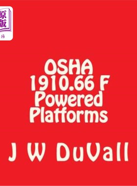 海外直订OSHA BOOK 1910 F Powered Platforms: OSHA 1910.66 Subpart F Powered Platforms Tex OSHA BOOK