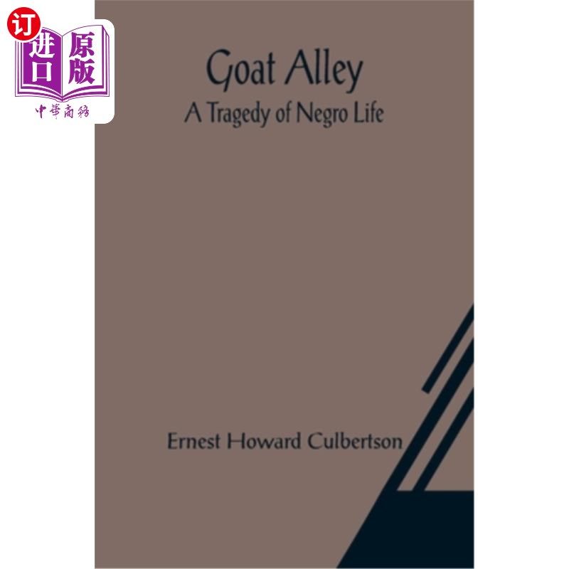 海外直订Goat Alley: A Tragedy of Negro Life 《山羊巷:黑人生活的悲剧》