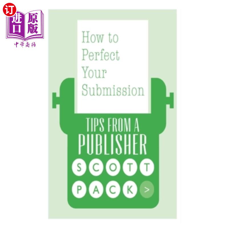 海外直订How to Perfect Your Submission: Revised and Updated Edition 如何完善你的提交:修订和更新版本