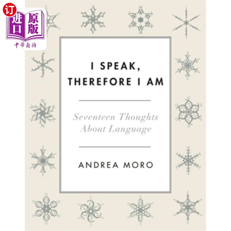 海外直订I Speak, Therefore I Am: Seventeen Thoughts about Language我说话，故我在:关于语言的十七种思考