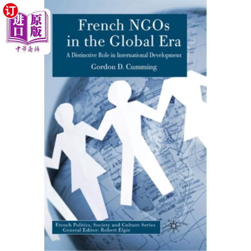 海外直订French Ngos in the Global Era: A Distinctive Role in International Development 全球化时代的法国非政府组织: